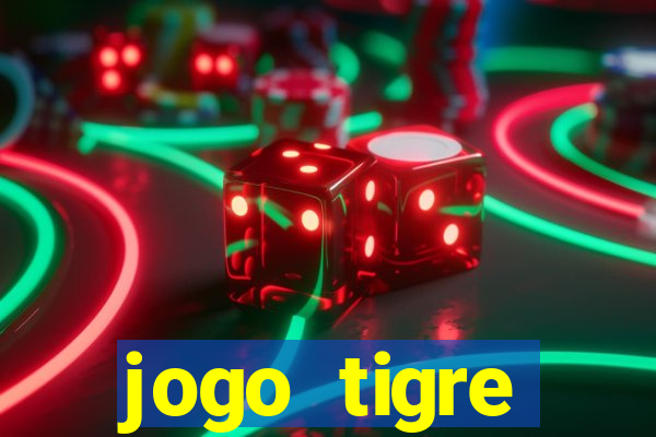 jogo tigre plataforma nova